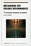 Mécanique des solides déformables. 1 Cinématique, dynamique, énergétique