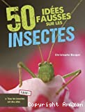 50 idées fausses sur les insectes