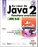 Au coeur de Java 2. Volume 2 : fonctions avancées