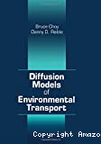 Diffusion models of environmental transport