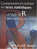 Comprendre et réaliser les tests statistiques à l'aide de R. Manuel pour les débutants