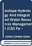 Isotope hydrology and integrated water resources management