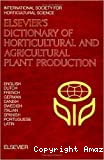 Elsevier's dictionary of horticultural and agricultural production in ten languages. English, dutch, french, german, danish, swedish, italian, spanish, portugese and latin