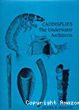 Caddisflies : the underwater architects