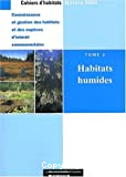 Connaissance et gestion des habitats et des espèces d'intérêt communautaire : t. 3 Habitats humides