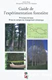 Guide de l'expérimentation forestière. Principes de base. Prise en compte du changement climatique