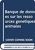 Banque de données sur les ressources génétiques animales. Descripteurs concernant le betail de bovin, les buffles, les espèces ovine, caprine et porcine
