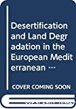 Desertification and land degradation in the European Mediterranean