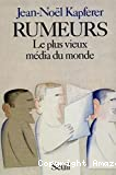 Rumeurs : le plus vieux média du monde