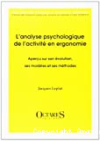 L'analyse psychologique de l'activité en ergonomie : aperçu sur son évolution, ses modèles et ses méthodes