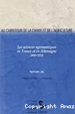 Au carrefour de la chimie et de l'agriculture les sciences agronomiques en France et en Allemagne 1840-1914