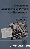 Progress in agricultural physics and engineering