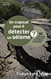 Un crapaud peut-il détecter un séisme ?