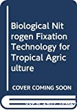 Biological nitrogen fixation. Technology for tropical agriculture
