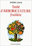Traite d'arboriculture fruitiere, ou principes généraux d'arboriculture et d'hygiène végétale