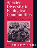 Species diversity in ecological communities : historical and geographical perspectives
