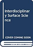 Interdisciplinary surface science : proceedings of the third Interdisciplinary Surface Science Conference University of York, England, 27-30 March, 1977
