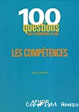 100 questions pour comprendre et agir, les compétences