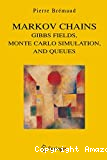 Markov chains, gibbs fields, monte carlo simulation, and queues