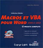 Macros et vba pour word 2000 et 2002. 12 projets complets : apprendre en s'amusant, contrôler ses connaissances, améliorer sa productivité + cdrom
