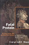 Fatal protein : the story of CJD, BSE, and other prion diseases.