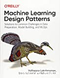 Machine learning design patterns