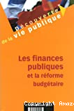 Les finances publiques et la réforme budgétaire : découverte de la vie publique