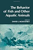 The behavior of fish and other aquatic animals