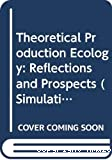 Theoretical production ecology :reflections and prospects