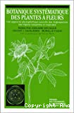 Botanique systématique des plantes à fleurs : une approche phylogénétique nouvelle des Angiospermes des régions tempérées et tropicales