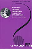 Le métier de chercheur : regard d'un anthropologue ; 2e édition revue et corrigée