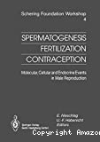 Spermatogenesis - Fertilization - Contraception.Molecular, cellular and endocrine events in male reproduction.
