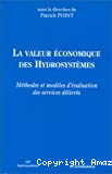 La valeur économique des hydrosystèmes : méthodes et modèles d'évaluation des services délivrés