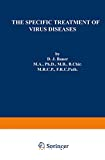 The specific treatment of virus diseases