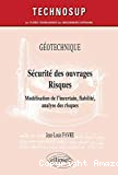 Géotechnique, sécurité des ouvrages, risques, modélisation de l'incertain, fiabilité, analyse des risques