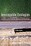 Inescapable ecologies: a history of environment, disease, and knowledge