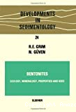 Bentonites : geology, mineralogy, properties and uses
