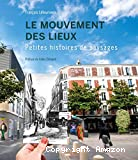 Le mouvement des lieux.