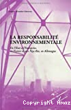 La responsabilité environnementale : de l'état à l'entreprise, en France et aux Pays-Bas, en Allemagne