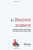 La démocratie délibérative : anthologie de textes fondamentaux