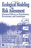 Ecological modelling risk assessment : chemical effects on populations, ecosystems, and landscapes