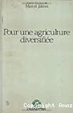 Pour une agriculture diversifiée, arguments, questions, recherches