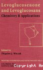 Levoglucosenone and levoglucosans chemistry and applications