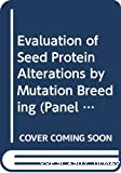 Evaluation of seed protein alterations by mutation breeding