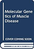 Molecular genetics of muscle disease - Duchenne and other dystrophies