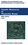 Genetic resources of phaseolus beans. Their maintenance, domestication, evolution, and utilisation