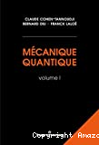 Mécanique quantique - Tome I