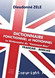 Dictionnaire français-anglais fonctionnel et notionnel, le dictionnaire du 
