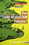 Vive l'agro-révolution française