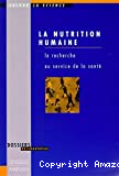 La nutrition humaine : la recherche au service de la santé